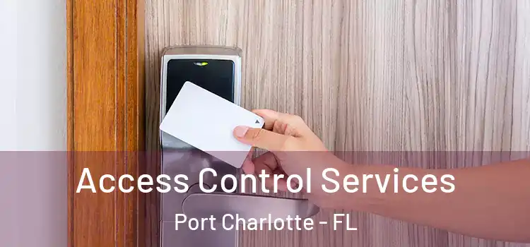 Access Control Services Port Charlotte - FL
