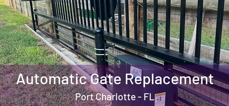  Automatic Gate Replacement Port Charlotte - FL